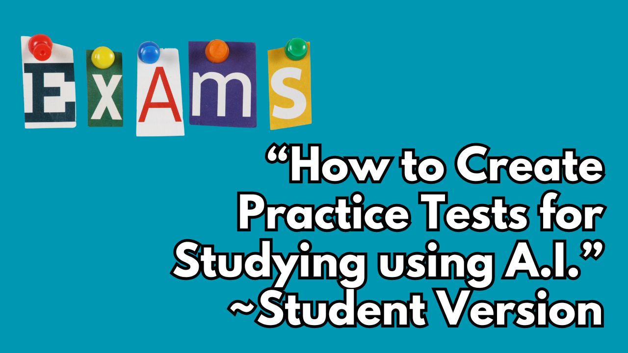 "AI-Powered Practice Test & Quiz Creation Guide for Students"