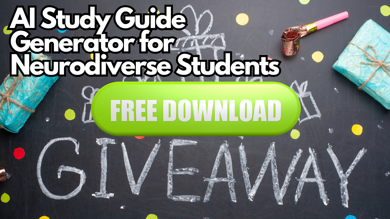 "AI Study Guide Generator for Neurodiverse Students"~ FREE Download