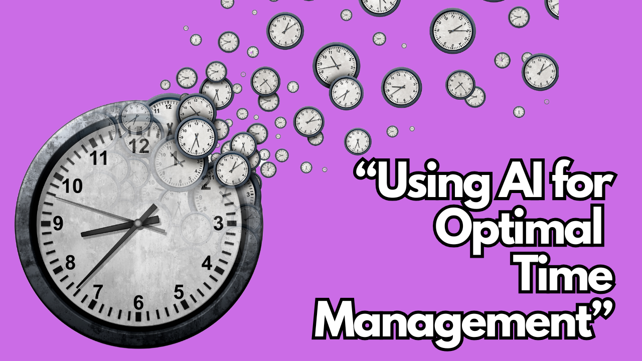 "How to Use AI for Time Management"~AI- For Optimal Productivity