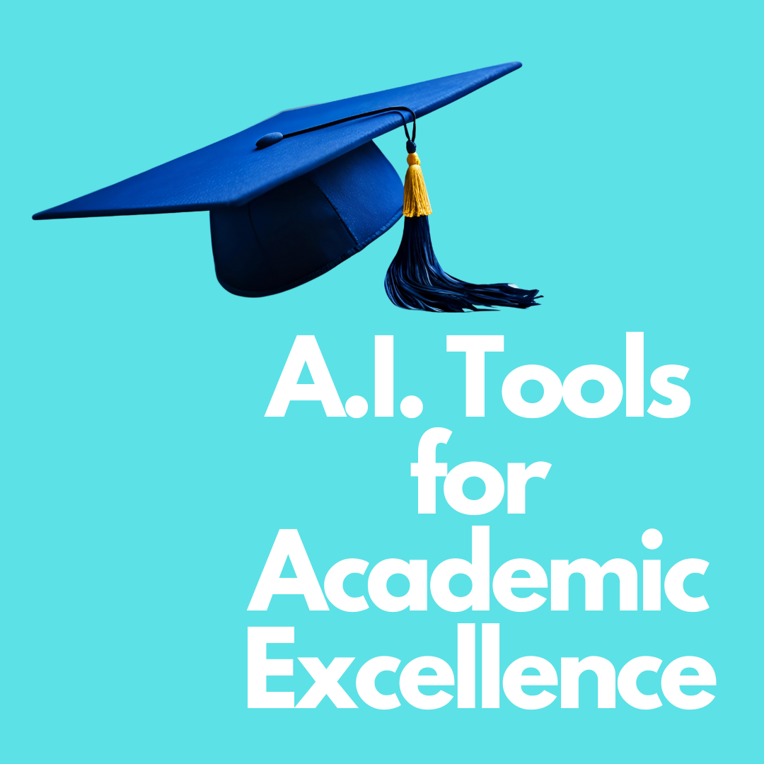 A.I. Tools for Academic Excellence