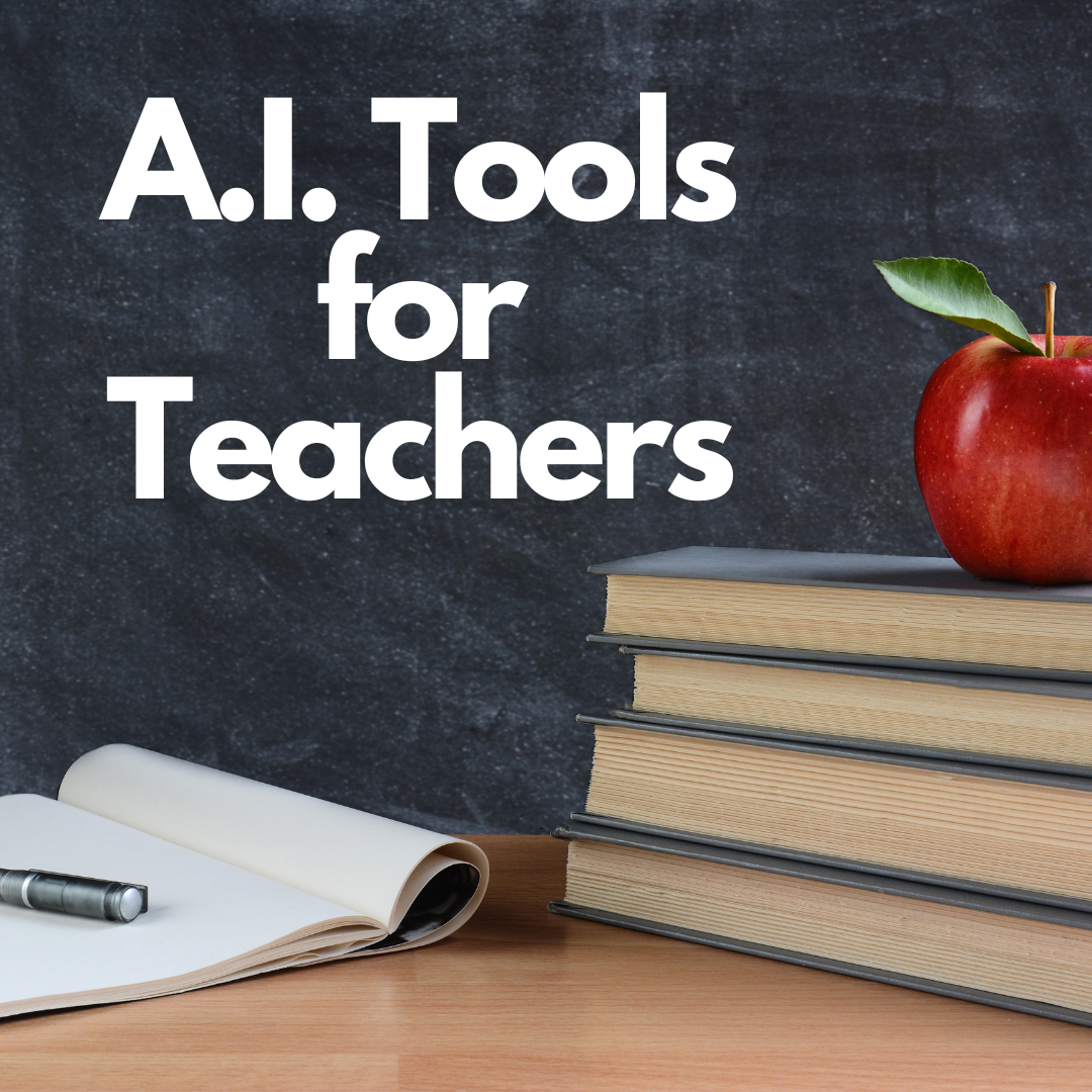 A.I. Tools for Teachers