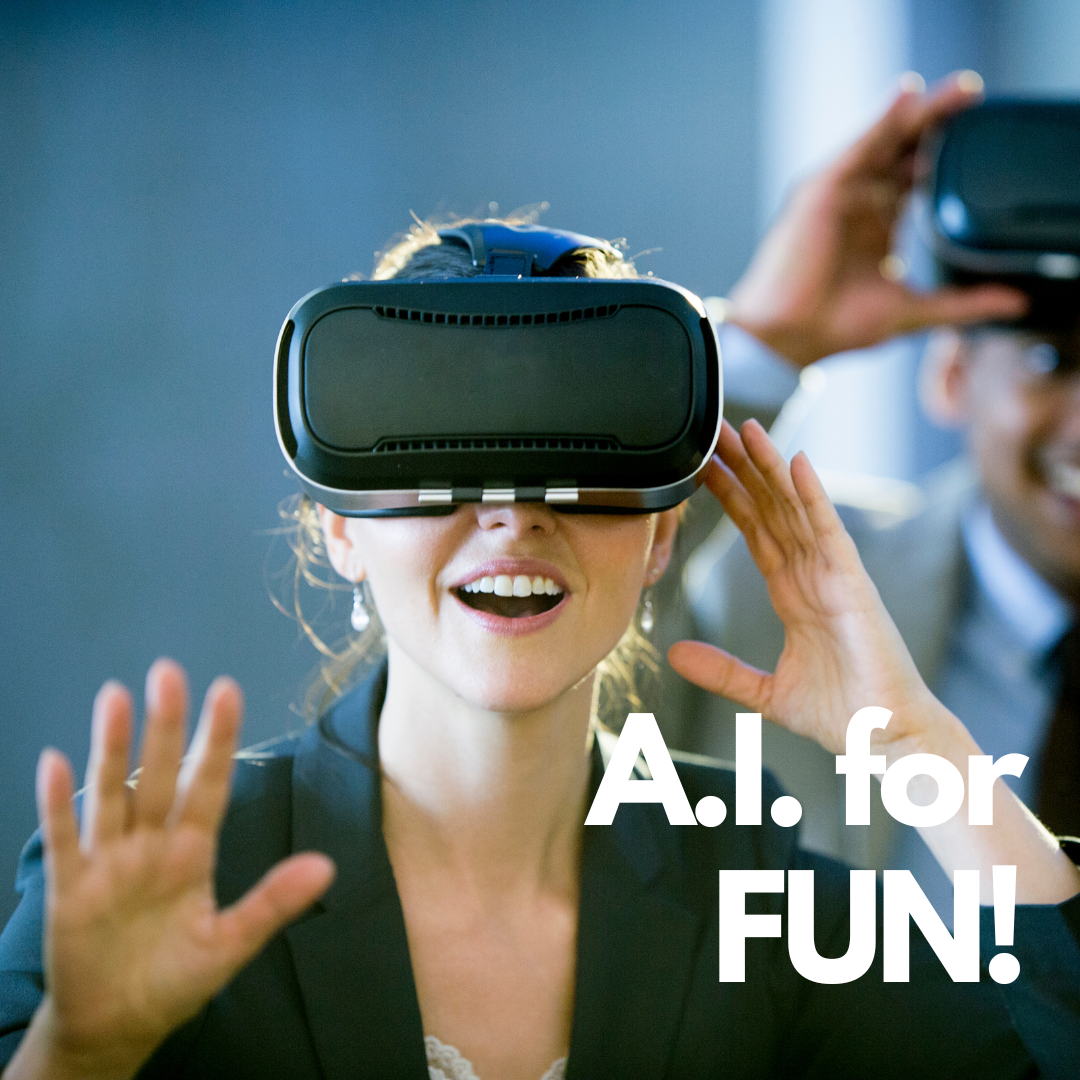 AI for FUN!
