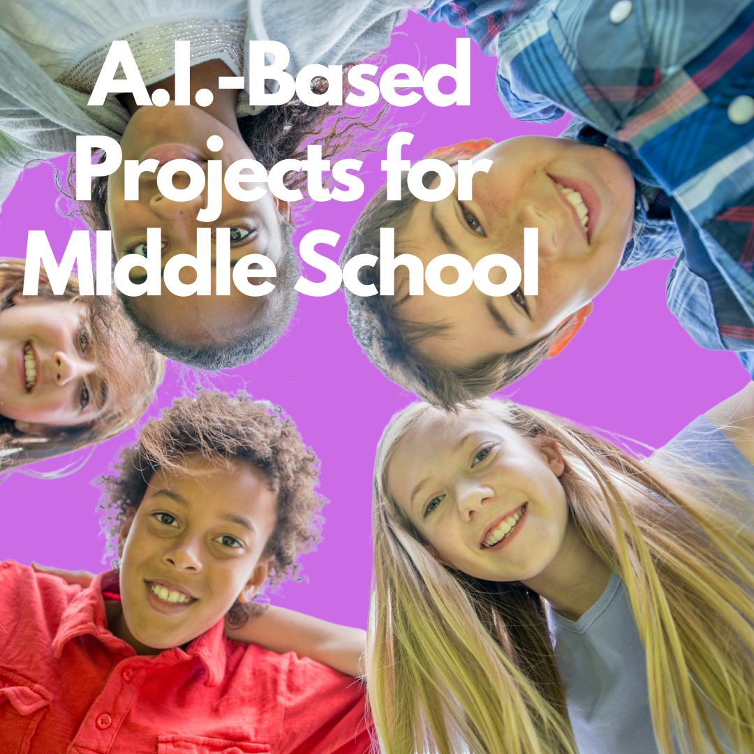 AI-Based Projects and Tutorials for Middle School