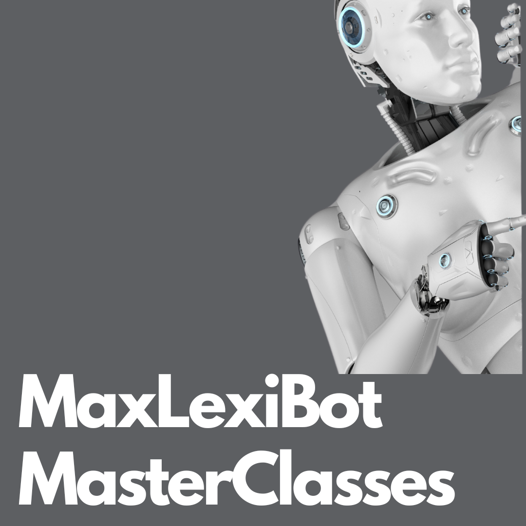MaxLexiBot™ MasterClasses