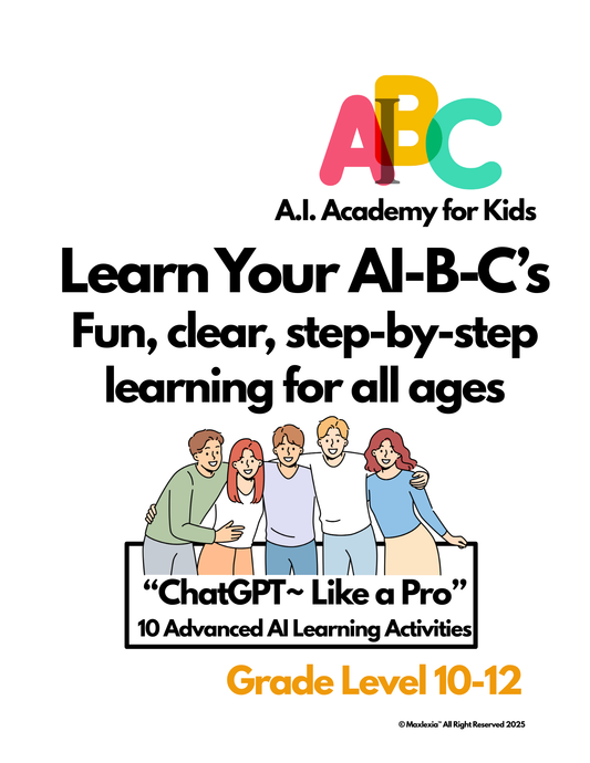 AI-B-C "ChatGPT like a Pro"~ 10 Advanced AI Learning Activities Grade Level 10-12