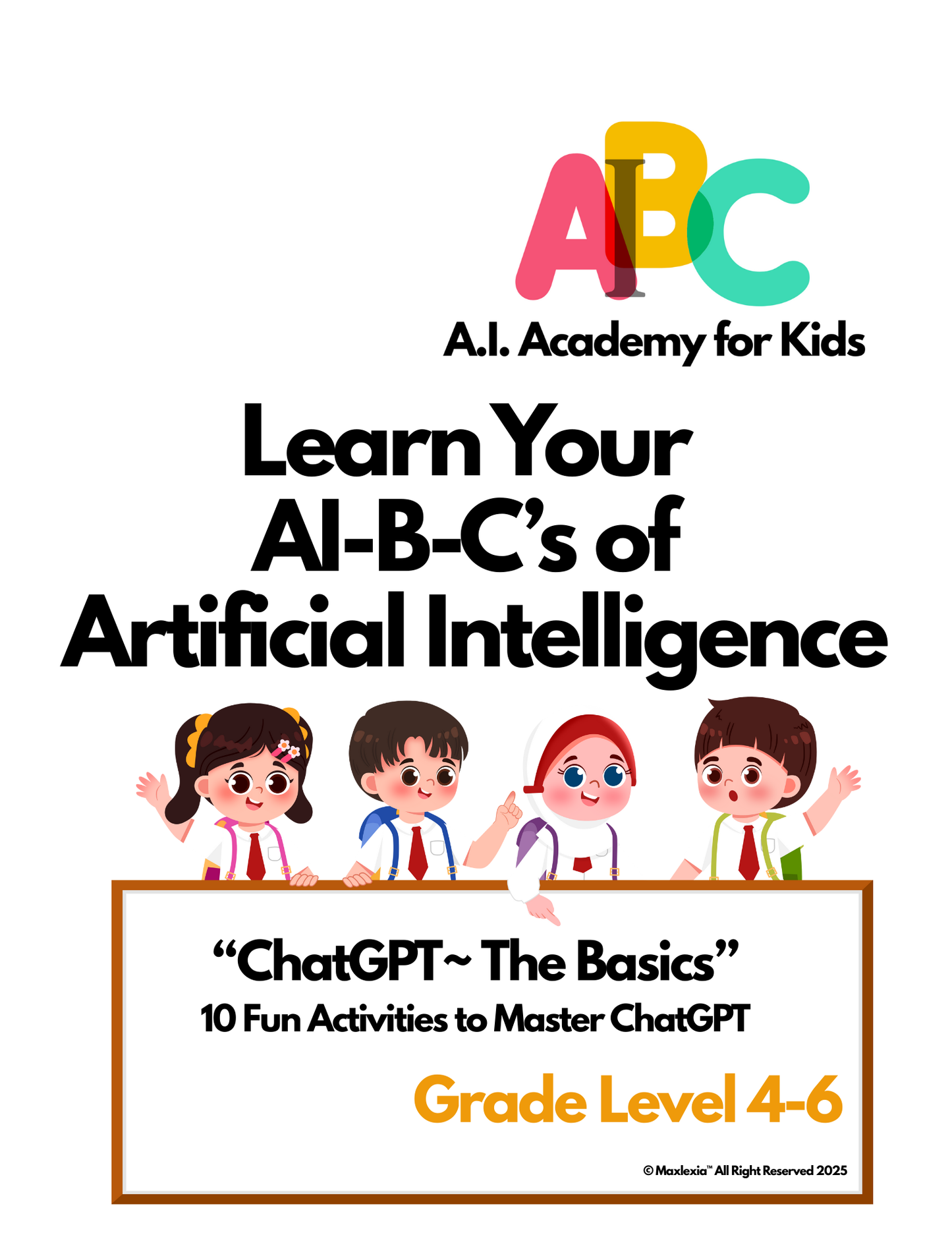 AI-B-C "ChatGPT~ The Basics" 10 Fun Activities to Master ChatGPT Grade level 4-6