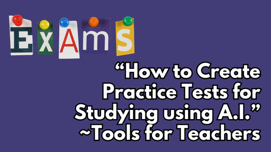 "AI-Powered Practice Test & Quiz Creation Guide for Teachers"