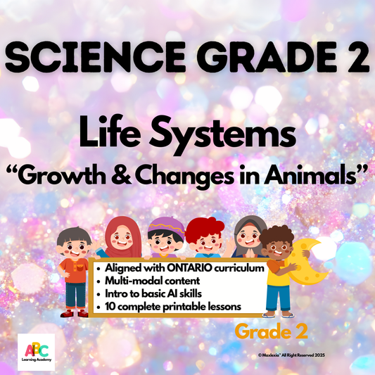 AI-B-C™ Science Grade 2 Ontario Edition – Strand B: "Life Systems" Growth & Changes in animals