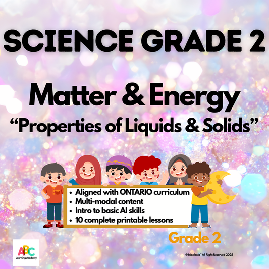 AI-B-C™ Science Grade 2 Ontario Edition – Strand C: "Matter & Energy" Properties of Liquids and Solids