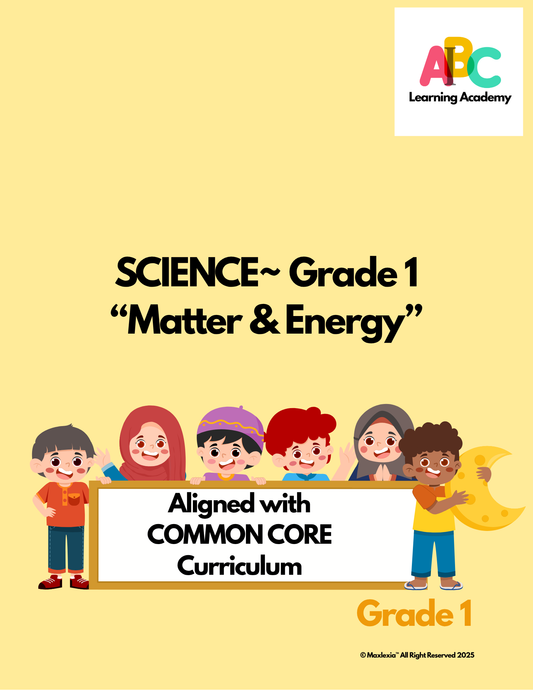 AI-B-C™ Science Grade 1 Universal Edition~ Matter &Energy