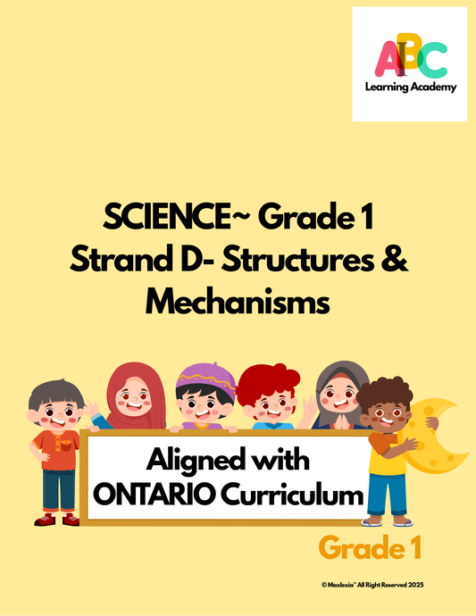 AI-B-C™ Science Grade 1 Ontario Edition~ Strand D~ Structures & Mechanisms